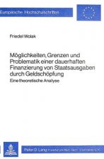 Moeglichkeiten, Grenzen und Problematik einer dauerhaften Finanzierung von Staatsausgaben durch Geldschoepfung