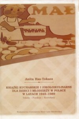 Ksiazki kucharskie i okolo kulinarne dla dzieci i mlodziezy w Polsce w latach 1945-1989