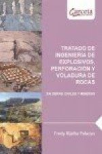 Tratado de Ingenieria de explisivos, perforación y voladura de rocas: en obras civiles y mineras