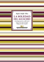La soledad del aguacero: Antología 1988-2016