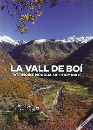 La Vall de Boí: patrimoine mondial de l'humanité.