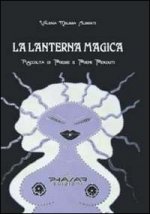 La lanterna magica. Raccolta di poesie e poemi perduti