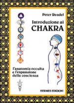 Introduzione ai chakra. L'anatomia occulta e l'espansione della coscienza