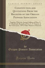 Constitution and Quotations From the Register of the Oregon Pioneer Association