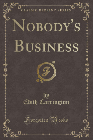 Nobody's Business (Classic Reprint)