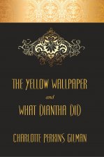 The Yellow Wallpaper and What Diantha Did