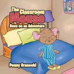 Classroom Mouse Goes on an Adventure