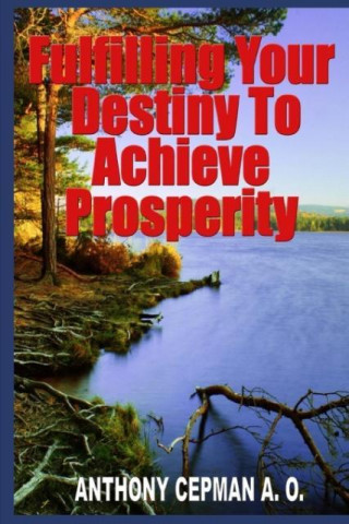 Fulfilling Your Destiny to Achieve Prosperity