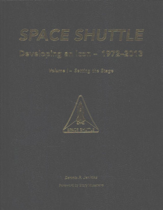 Space Shuttle: Developing an Icon 1972-2013