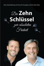 Zehn Schlussel zur absoluten Freiheit - The Ten Keys German