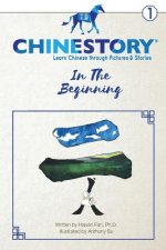 Chinestory - Learning Chinese through Pictures and Stories (Storybook 1)  In the Beginning