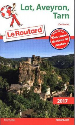 Guide du Routard Lot, Aveyron, Tarn 2017