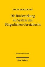 Die Ruckwirkung im System des Burgerlichen Gesetzbuchs