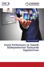 Enerji Performans ve Tedarik Sözlesmelerinin Türkiye'de Uygulanmas