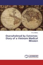 Overwhelmed by Extremes: Diary of a Vietnam Medical Mission