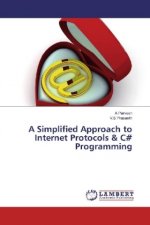 A Simplified Approach to Internet Protocols & C# Programming