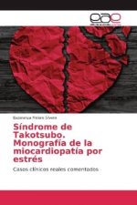 Síndrome de Takotsubo. Monografía de la miocardiopatía por estrés