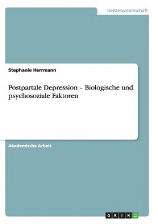 Postpartale Depression - Biologische und psychosoziale Faktoren