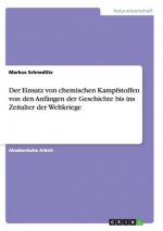 Einsatz von chemischen Kampfstoffen von den Anfangen der Geschichte bis ins Zeitalter der Weltkriege