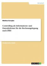 Controlling als Informations- und Datenlieferant fur die Rechnungslegung nach IFRS