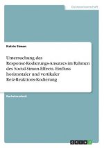 Untersuchung des Response-Kodierungs-Ansatzes im Rahmen des Social-Simon-Effects. Einfluss horizontaler und vertikaler Reiz-Reaktions-Kodierung