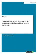 Vorlesungstranskript Geschichte der Bundesrepublik Deutschland (erstes Semester)