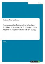 Consecuencias Economicas y Sociales debido a la Revolucion Economica de la Republica Popular China (1949 - 2013)