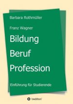 Bildung - Beruf - Profession