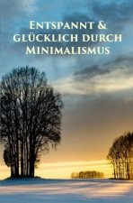 Entspannt & glücklich durch Minimalismus