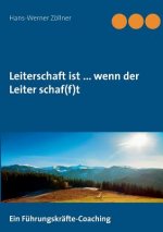 Leiterschaft ist ... wenn der Leiter schaf(f)t