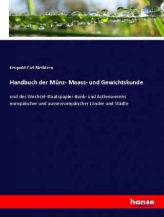 Handbuch der Munz- Maass- und Gewichtskunde