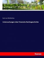 Untersuchungen über friesische Rechtsgeschichte