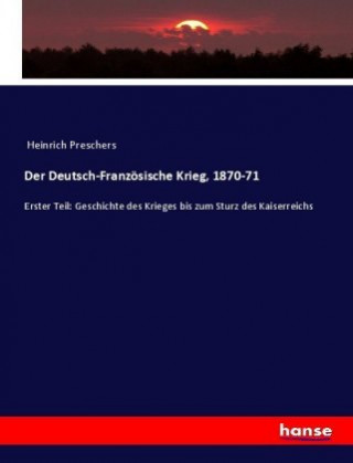 Der Deutsch-Franzosische Krieg, 1870-71
