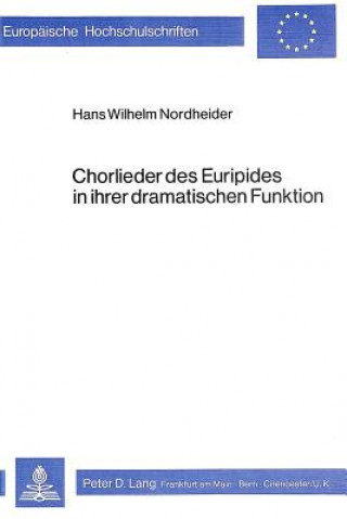 Chorlieder des Euripides in ihrer dramatischen Funktion