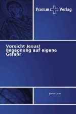 Vorsicht Jesus! Begegnung auf eigene Gefahr