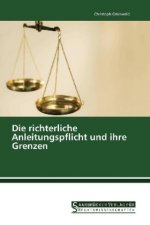 Die richterliche Anleitungspflicht und ihre Grenzen