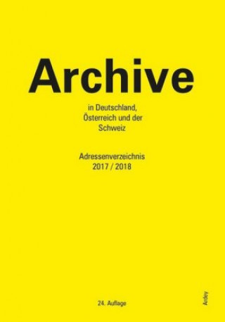 Archive in Deutschland, Österreich und der Schweiz 2017/2018