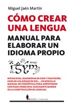 Cómo crear una lengua: Manual para elaborar un idioma propio