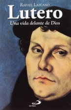 Lutero: Una vida delante de Dios