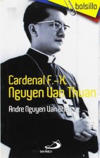 Cardenal F.-X. Nguyen Van Thuan: Prisionero político, profeta de la paz