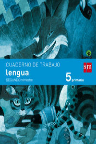 Savia, Lengua, 5 Educación Primaria. 2 trimestre. Cuaderno