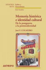 Memoria histórica e identidad cultural : de la postguerra a la postmodernidad