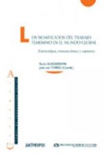 Los significados del trabajo femenino en el mundo global : estereotipos, transacciones y rupturas