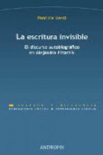 La escritura invisible : el discurso autobiográfico en Alejandra Pizarnik