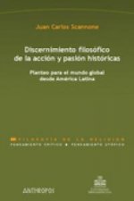 Discernimiento filosófico de la acción y pasión históricas : planteo para el mundo global desde América Latina