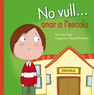 NO VULL. ANAR A L´ESCOLA