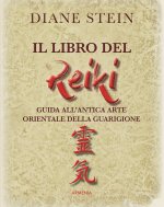 Il libro del reiki. I principi e le applicazioni pratiche dell'antico metodo di guarigione orientale