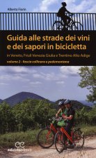 Guida alle strade dei vini e dei sapori in bicicletta in Veneto, Friuli-Venezia Giulia e Trentino-Alto Adige