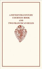 Fifteenth-Century Courtesy Book and Two Fifteenth-Century Franciscan Rules