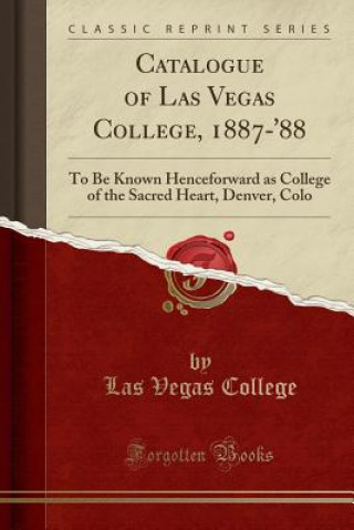 Catalogue of Las Vegas College, 1887-'88
